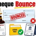 Cheque Bounce: Legal Remedies, Notice, Procedure and Protection Under the Law